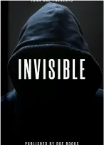 Cover of Invisible, featuring a figure wearing a hoodie, symbolizing anonymity and mystery.